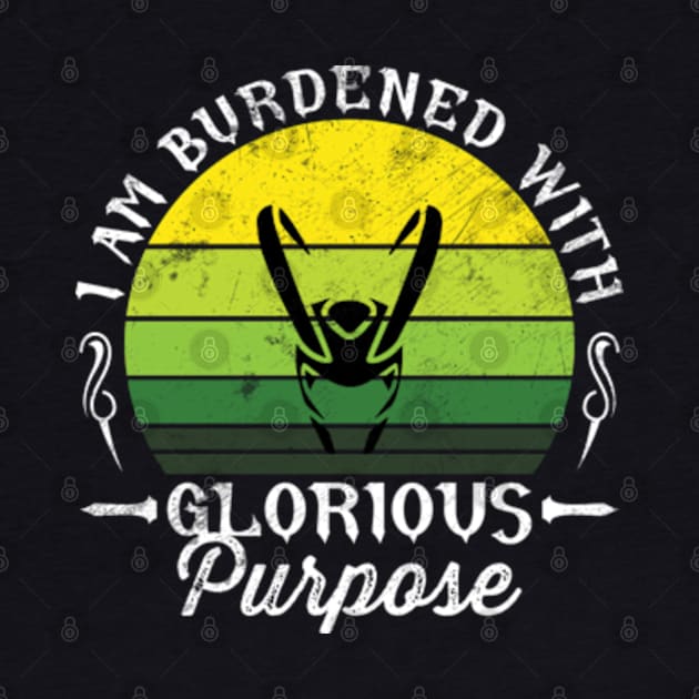 I Am Burdened With Glorious Purpose by RiseInspired